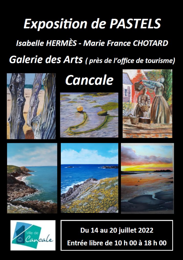 Exposition de Pastels par Isabelle Hermès et Marie-France Chotard à la Galerie des Arts de Cancale du 14 au 20 juillet 2022